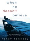 When He Doesn't Believe (eBook): Help and Encouragement for Women Who Feel Alone in Their Faith